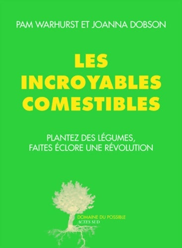 Livrenpoche : Les incroyables comestibles : Plantez des légumes faites éclore une révolution - Joanna Dobson - Livre