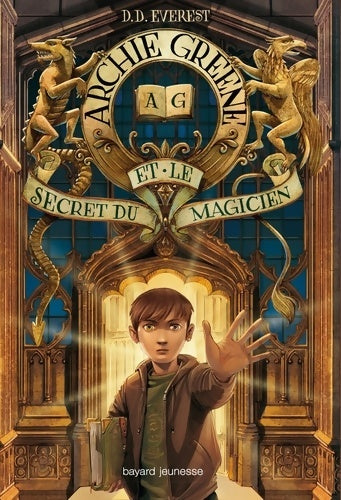 Livrenpoche : Archie Greene Tome I : Archie Greene et le secret du magicien - D. D. Everest - Livre