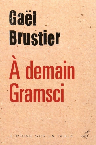 Livrenpoche : A demain Gramsci - Gaël Brustier - Livre