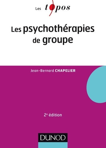 Livrenpoche : Les psychothérapies de groupe - 2e éd. - Jean-Bernard Chapelier - Livre