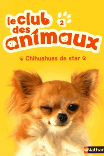 Livrenpoche : Le club des animaux : Chihuahuas de star - Christelle Chatel - Livre