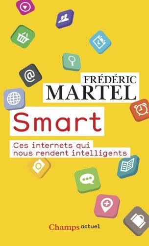 Livrenpoche : Smart : Ces internets qui nous rendent intelligents - Frédéric Martel - Livre