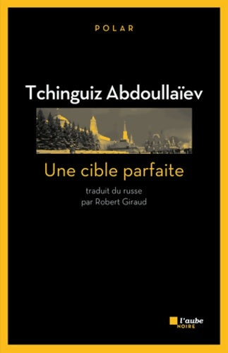 Livrenpoche : Une cible parfaite : La première enquête de Drongo ex-agent du KGB - Tchinguiz Abdoullaïev - Livre