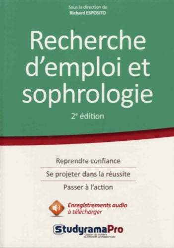 Livrenpoche : Recherche d'emploi et sophrologie : Reprendre confiance se projeter dans la réussite passer à l'action - Richard Esposito - Livre