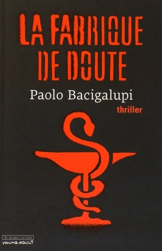 Livrenpoche : La fabrique de doute - Paolo Bacigalupi - Livre