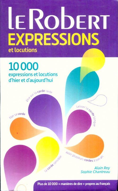 Livrenpoche : Le Robert des expressions et locutions - Alain Sophie; Rey - Livre