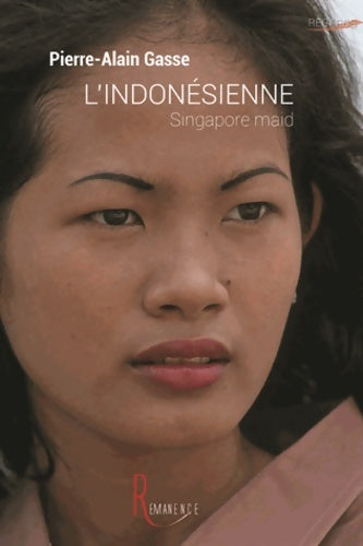 Livrenpoche : L'Indonésienne : Singapore maid - Pierre-Alain Gasse - Livre