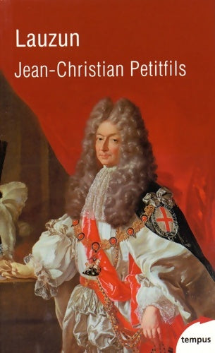 Livrenpoche : Lauzun : Ou l'insolente séduction - Jean-Christian Petitfils - Livre