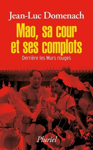Livrenpoche : Mao sa cour et ses complots - Jean-Luc Domenach - Livre