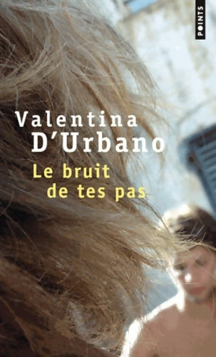 Livrenpoche : Le bruit de tes pas - Valentina D'Urbano - Livre
