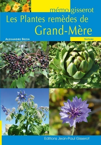 Livrenpoche : MEMO - Les Plantes remèdes de Grand Mère - Alexandre Bezin - Livre