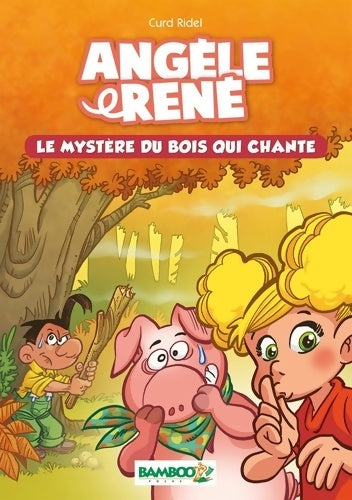 Livrenpoche : Angèle et René - Poche Tome I : Le mystère du bois qui chante - Ridel-c - Livre