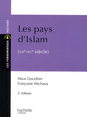 Livrenpoche : Les pays d'Islam : VIIe-XVe siècle - Alain Ducellier - Livre