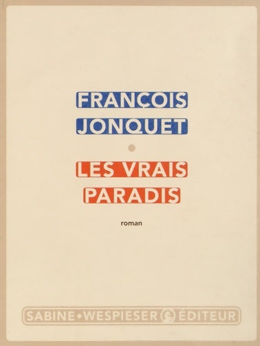 Livrenpoche : Les vrais paradis - François Jonquet - Livre