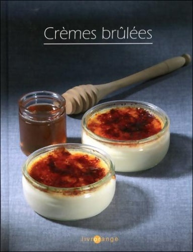 Livrenpoche : Crèmes brûlées - Livrorange - Yaëlle Jacquot - Livre