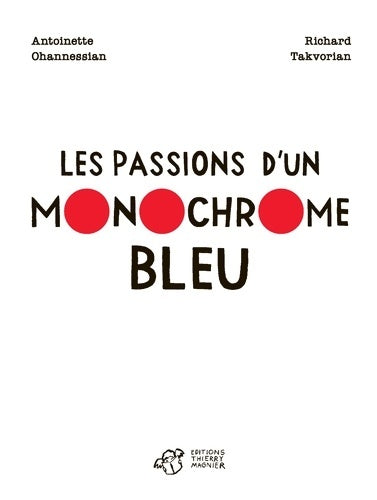 Livrenpoche : Les passions d'un monochrome bleu - Antoinette Ohannessian - Livre