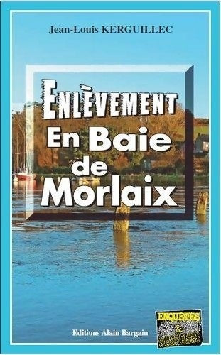 Livrenpoche : Enlevement en Baie de Morlaix - Jean-Louis Kerguillec - Livre