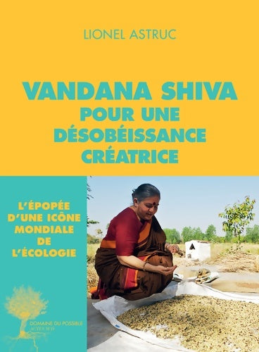 Livrenpoche : Vandana Shiva pour une désobéissance créatrice : Entretiens - Lionel Astruc - Livre