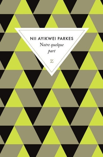 Livrenpoche : Notre quelque part - Nii Ayikwei Parkes - Livre