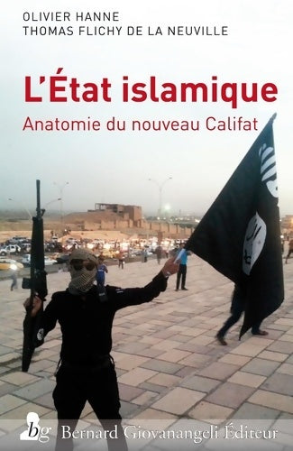 Livrenpoche : L'Etat islamique : Anatomie du nouveau Califat - Thomas Flichy De La Neuville - Livre