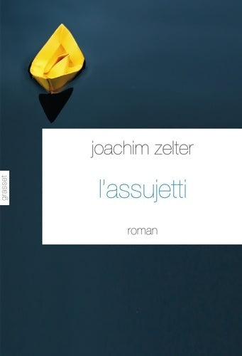 Livrenpoche : L'assujetti : Traduit de l?allemand par Olivier Mannoni - Joachim Zelter - Livre