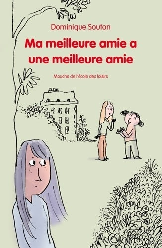 Livrenpoche : Ma meilleure amie a une meilleure amie - Dominique Souton - Livre