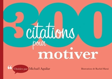 Livrenpoche : 300 citations pour motiver - Michaël Aguilar - Livre