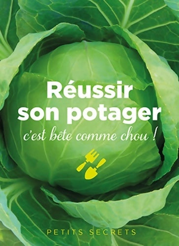 Livrenpoche : réussir son potager c est bete comme choux - Jean-Michel Groult - Livre