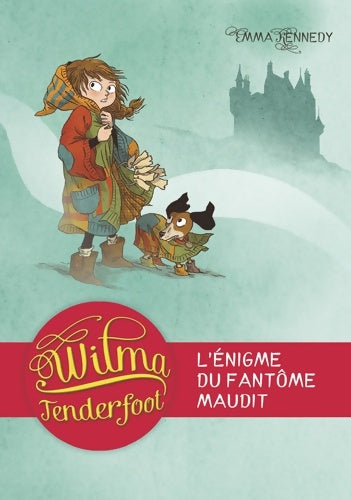 Livrenpoche : Wilma Tenderfoot : L'énigme du fantôme maudit - Emma Kennedy - Livre