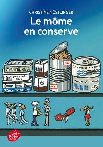 Livrenpoche : Le môme en conserve - Christine Nöstlinger - Livre