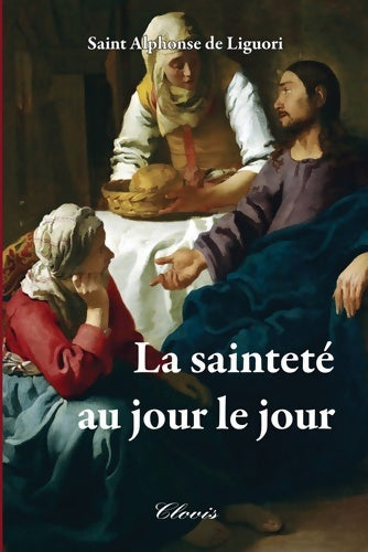 Livrenpoche : La sainteté au jour le jour - Alphonse De Liguori - Livre