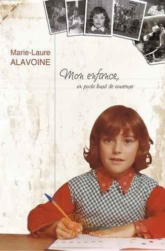 Livrenpoche : Mon enfance un poids lourd de souvenirs - Marie-laure Alavoine - Livre