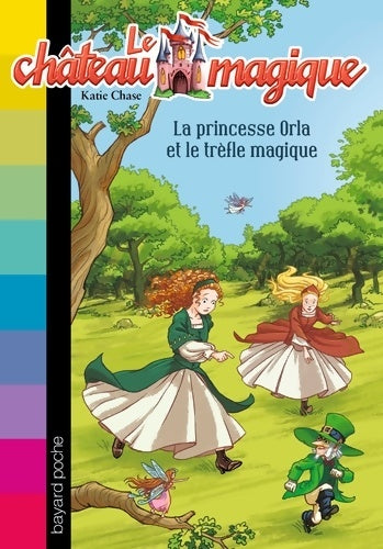 Livrenpoche : La princesse Orla et le trèfle magique - Katie Chase - Livre