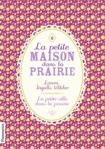 Livrenpoche : La petite maison dans la prairie Tome VI : La petite ville dans la prairie - Laura Ingalls Wilder - Livre