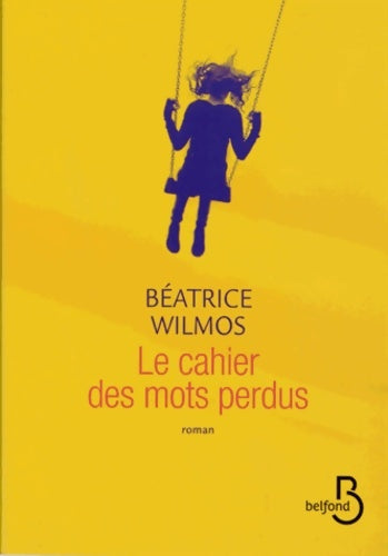 Livrenpoche : Le Cahier des mots perdus - Béatrice Wilmos - Livre