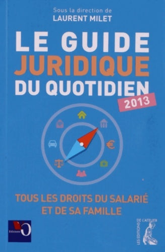 Livrenpoche : GUIDE JURIDIQUE DU QUOTIDIEN 2013 - Laurent Milet - Livre