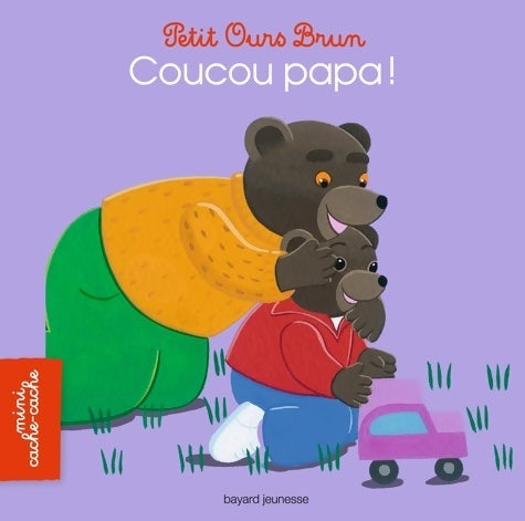 Livrenpoche : Petit Ours Brun mini cache-cache - Coucou papa ! - Marie Aubinais - Livre