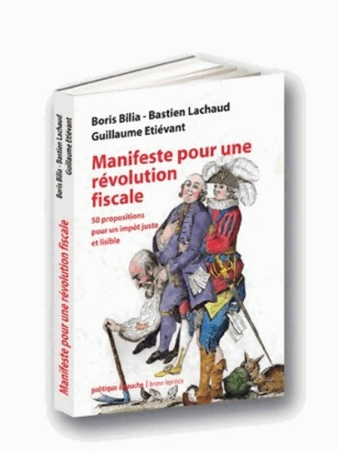 Livrenpoche : Manifeste pour une révolution fiscale : 50 propositions pour un impôt juste et lisible - Boris Bilia - Livre