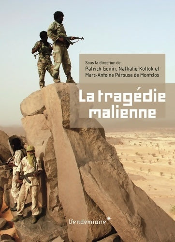 Livrenpoche : La Tragédie malienne - Patrick Gonin - Livre