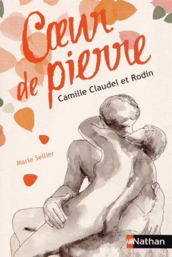 Livrenpoche : Coeur de pierre : Rodin & Camille Claudel - Marie Sellier - Livre