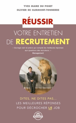 Livrenpoche : Réussir votre entretien de recrutement : Les meilleures réponses pour décrocher LE job - Yves Maire Du Poset - Livre