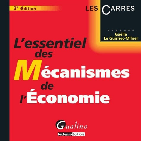 Livrenpoche : L'Essentiel des mécanismes de l' économie 3ème édition - Gaëlle Le Guirriec-milner - Livre