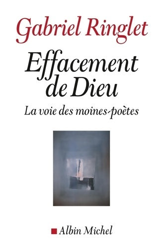 Livrenpoche : Effacement de Dieu : La voie des moines-poètes - Gabriel Ringlet - Livre