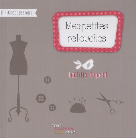 Livrenpoche : Mes petites retouches - Laetitia Dupont - Livre
