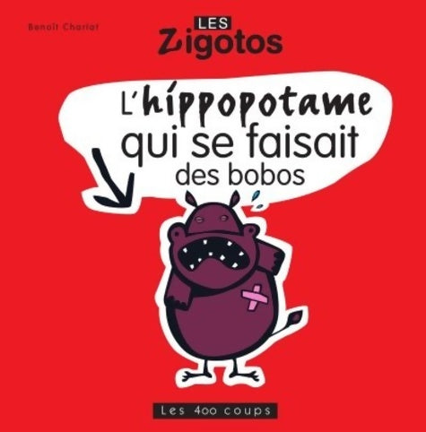 Livrenpoche : L'Hippopotame qui se faisait des bobos - Benoît Charlat - Livre