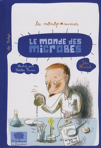 Livrenpoche : Le monde des microbes : Nouvelle édition - John Herrick - Livre