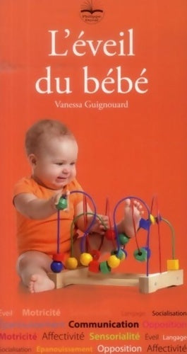 Livrenpoche : L'éveil du bébé - Vanessa Guignouard - Livre