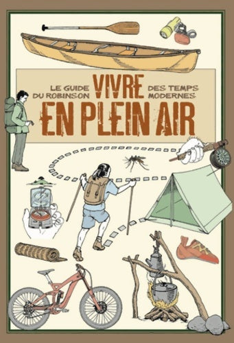 Livrenpoche : Vivre en plein air : Le guide du Robinson des temps modernes - Collectif - Livre