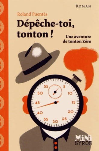Livrenpoche : Dépêche-toi tonton ! - Roland Fuentès - Livre
