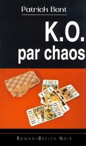 K. O. Par chaos - Patrick Bent - Livre